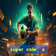 super cole  o 7784 jogos download